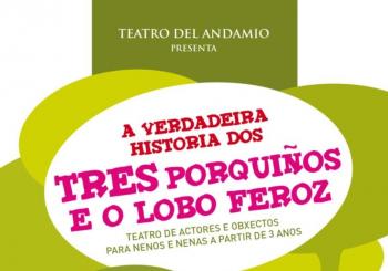 “A verdadeira historia dos tres porquiños e o Lobo feroz” TEATRO DEL ANDAMIO (Galicia) en A Coruña
