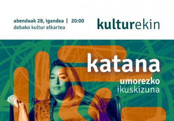 Ana Goitia 'Katana' - KulturEkin - Umorezko bakarrizketa en Deba