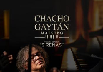 CHACHO GAYTÁN - Maestro presenta nuevo álbum 
