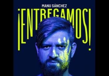 MANU SÁNCHEZ - MANU SÁNCHEZ - ¡ENTREGAMOS! en Isla Cristina