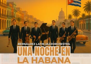 Bernaldez Latin Jazz Orchestra. Una noche en La Habana en MÁLAGA