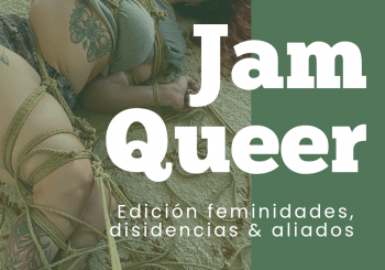 Jam Queer - Edición feminidades, disidencias & aliados en Barcelona