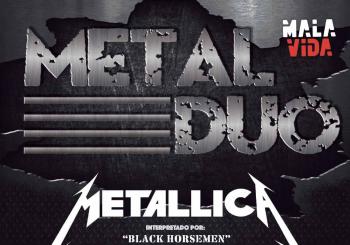 METAL DUO - Metallica Vs. Iron Maiden (A CORUÑA - SALA MALAVIDA) en A Coruña