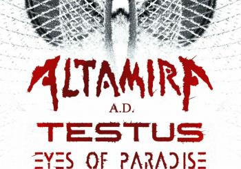 ALTAMIRA A.D. + TESTUS + EYES OF PARADISE en Madrid