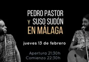 Pedro Pastor y Suso Sudón en Málaga
