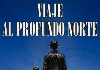 TEATRO DEL NORTE Presenta: VIAJE AL PROFUNDO NORTE en Cangas