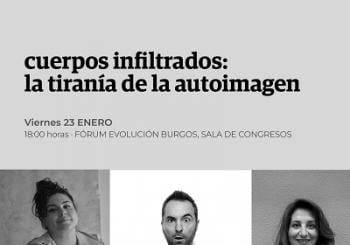 CUERPOS INFILTRADOS:LA TIRANÍA DE LA AUTOIMAGEN en BURGOS