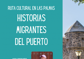 Ruta Historias Migrantes del Puerto. Viernes 2 de enero a las 19:00 en Las Palmas de Gran Canaria