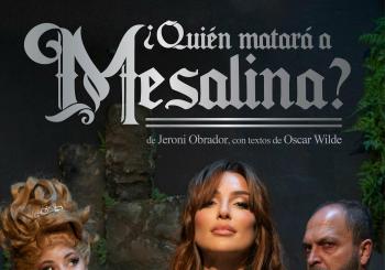¿Quién matará a Mesalina? / LARA MARTORELL, PEPA CHARRO, ÀLVAR TRIAY i jeroni obrador en Artà