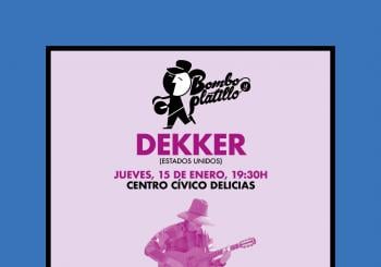 DEKKER (Estados Unidos) / Bombo y Platillo Invierno 2026 en Zaragoza