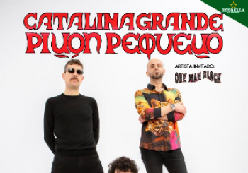 CATALINA GRANDE PIÑON PEQUEÑO + One Man Black en Murcia