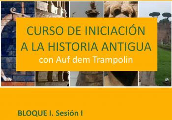 Curso de iniciación a la historia antigua. RECORRIENDO LA ANTIGÜEDAD. TIEMPO Y ESPACIO en Madrid