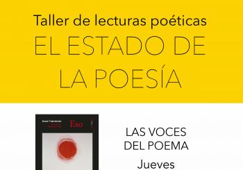 El estado de la poesía. Taller de lecturas poéticas. 'Las voces del poema' en Madrid