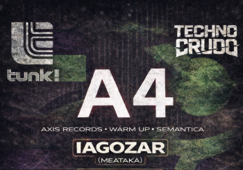 A4 (Axis, Warm Up), Iagozar, Gorka Proyect, Pantxo @ Sala Tunk [TECHNO CRUDO] en Irún