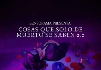 Sensorama “Cosas Que Solo De Muertx Se Saben 2.0” en Mexico City