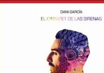 EL CABARET DE LAS SIRENAS con Dani García. En Sevilla