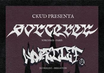 SORCERER (PARIS) + NO RELIEF (BRIGHTON) + BACKDRAFT (BCN) en Barcelona