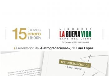 Presentación de 'Retrogradaciones', de Lara López (La Nube de Piedra) en Madrid