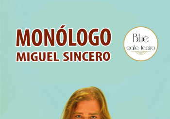 DOMINGO 18 ENERO - MONÓLOGO MIGUEL SINCERO en ALBACETE