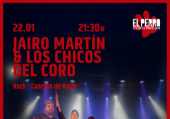 JAIRO MARTIN & LOS CHICOS DEL CORO - El Perro Club - Madrid