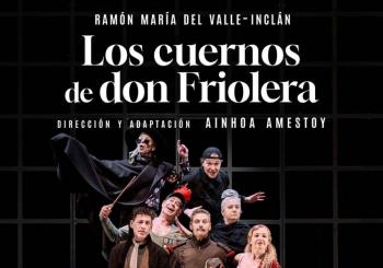 CICLO PRINCIPAL Primavera 2026 – LOS CUERNOS DE DON FRIOLERA de Don Ramón María del Valle-Inclán A Coruña