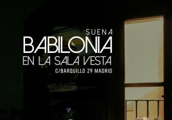 Suena Babilonia en La sala Vesta en Madrid