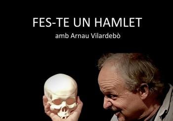 FES-TE UN HAMLET, AMB ARNAU VILARDEBÒ en L'Hospitalet de Llobregat