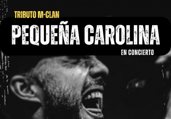 Pequeña Carolina - Tributo M-CLAN en Las Rozas