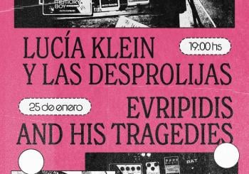 Lucía Klein y las Desprolijas + Evripidis and his Tragedies en Barcelona