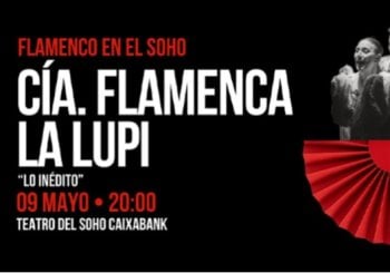 Cia. Flamenca La Lupi. Lo Inédito - Flamenco en el Soho a Málaga
