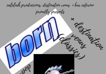 Born + Destination Venus, Bar CEFERINO, divendres 30-1-2026 20:45 h 08018 Barcelona