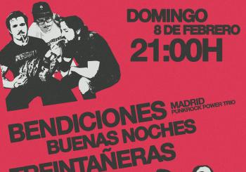 Bendiciones Buenas Noches + Treintañeras Cañeras Domingueo punk en la Wurlitzer Ballroom en Madrid