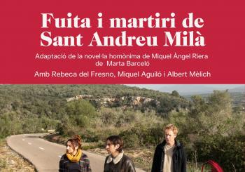Fuita i martiri de Sant Andreu Milà, de Miquel Àngel Riera Dramatúrgia: Marta Barceló en Santanyí