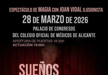 MAGIA: SUEÑOS SIN LIMITE CON JOAN VIDAL ILUSIONISTA en ALICANTE
