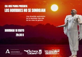 LOS HOMBRES NO SE SONROJAN en Málaga