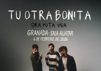 CONCIERTO TU OTRA BONITA - GRANADA - SALA ALIATAR - VIERNES 6 DE FEBRERO