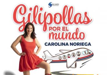 Gilipollas por el mundo - El show de Humor de Carolina Noriega Madrid