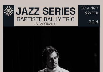 Baptiste Bailly Trío : La Fascinante en Valencia