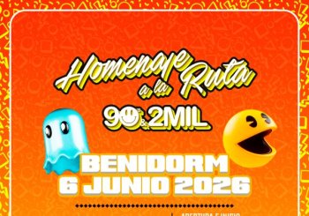 Homenaje a la Ruta 90's & 2MIL Benidorm® 2026 Alicante