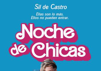 NOCHE DE CHICAS - Sil De Castro - Sábado 2 Octubre (20:30 h) Público Adulto Córdoba
