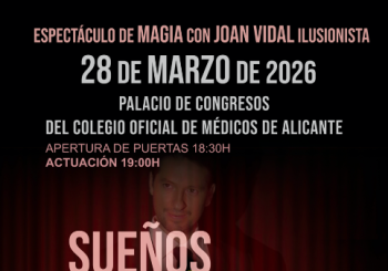 MAGIA: SUEÑOS SIN LIMITE CON JOAN VIDAL ILUSIONISTA Alicante/Alacant
