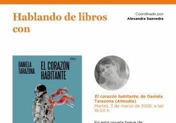 Hablando de libros con Alexandra Saavedra. 'El corazón habitante', de Daniela Tarazona (Almadía) en Madrid