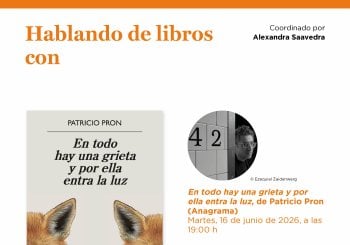 Hablando de libros con Alexandra Saavedra. 'En todo hay una grieta y por ella entra la luz', de Patricio Pron (Anagrama) en Madrid