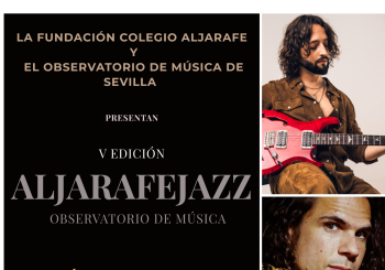 Aljarafejazz. Observatorio de música.(V edición) 29 y 30 de mayo. Descuento de 4 euros comprando la entrada anticipada (hasta el 10 de mayo) Sevilla