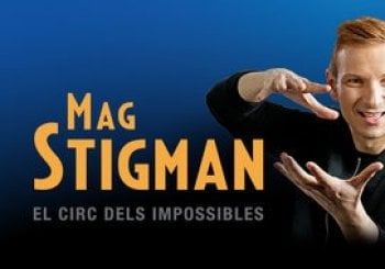 Mag Stigman : El Circ dels Impossibles en Barcelona