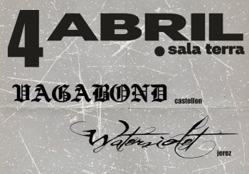 Vagabond + Waterviolet + Shibuya Sala Terra Castellón/Castelló