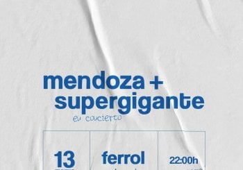 MENDOZA Y SUPERGIGANTE EN SALA URANIA, FERROL Coruña, A