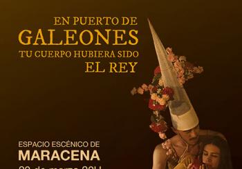 En puerto de galeones tu cuerpo hubiera sido rey en MARACENA