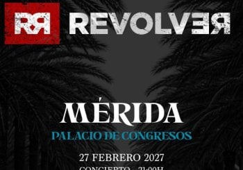 CONCIERTO REVOLVER - MÉRIDA - PALACIO DE CONGRESOS - SÁBADO 27 DE FEBRERO Badajoz