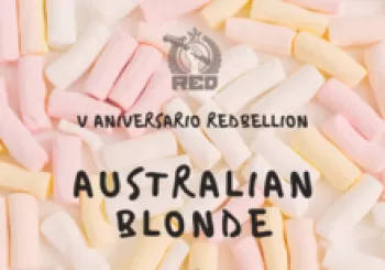 Australian Blonde @ 5 aniversario Redbellion. En palma de mallorca